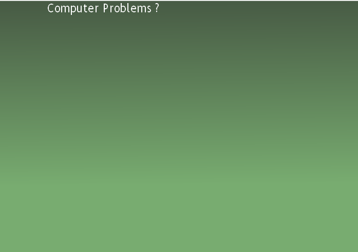 Computer Problems ?